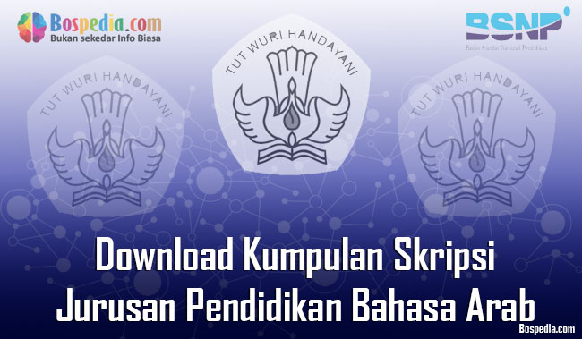 Lengkap Download Kumpulan Skripsi Untuk Jurusan Pendidikan Bahasa Arab Terbaru Bospedia