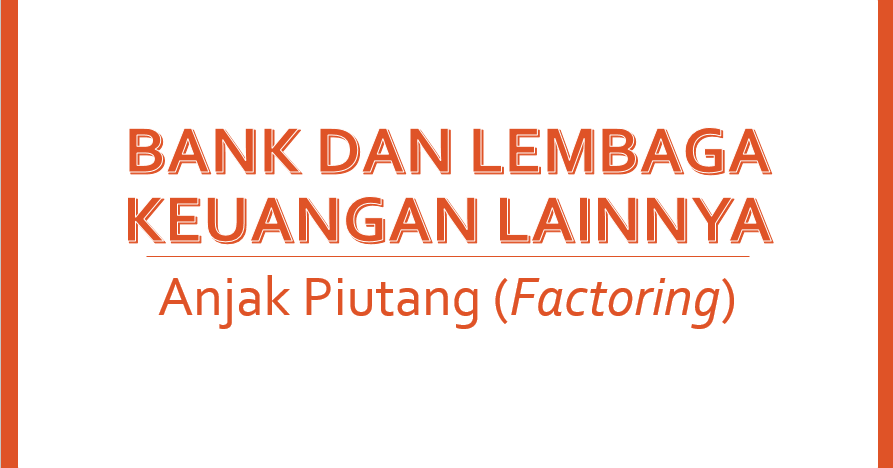 Soal Dan Jawaban Anjak Piutang Factoring Gedung Ge