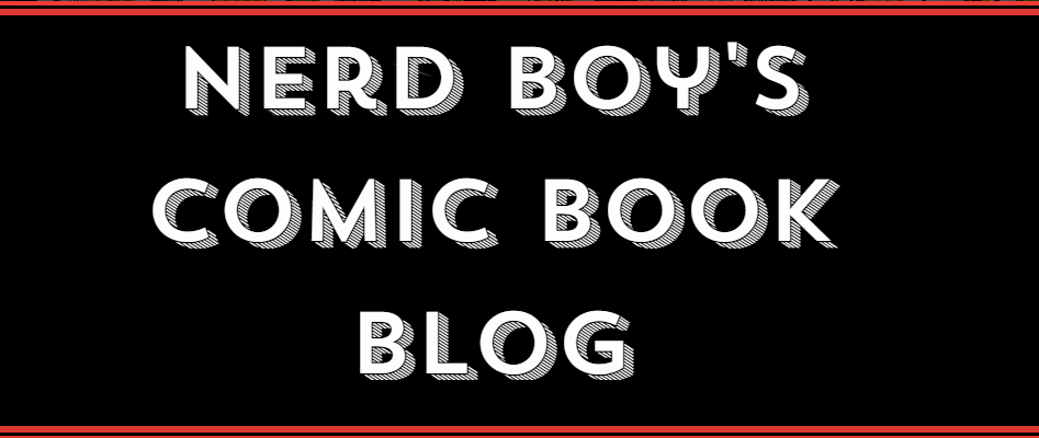Nerd Boy's Comic Book Blog