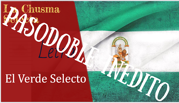 ✍🎭✍Pasodoble Carnaval INEDITO CON LETRA "El Verde Selecto" Comparsa "La Chusma Selecta" (2020)✍🎭✍ ✍🎭✍Pasodoble Carnaval INEDITO CON LETRA "El Verde Selecto" Comparsa "La Chusma Selecta" (2020)✍🎭✍