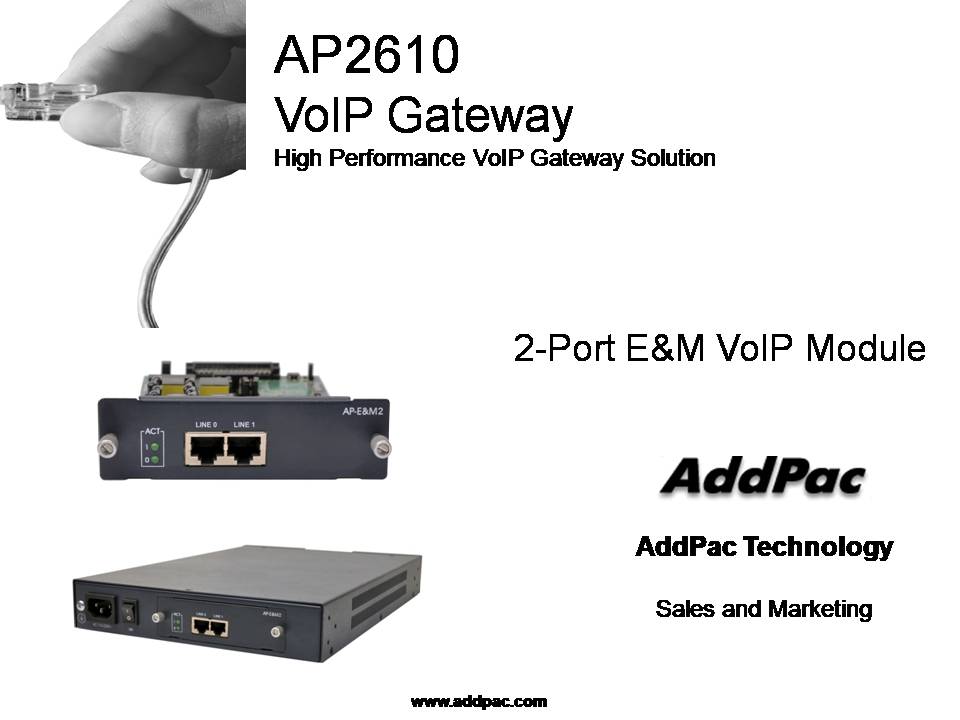 AddPac Technology's Official Blog. 2 Port E&M VoIP Module for AP2610 4