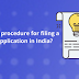 What is the procedure of filing Patent Application in India?