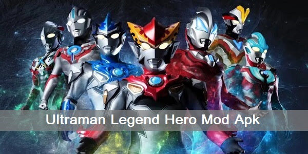 Download Ultraman Legend Hero Mod Apk Terbaru