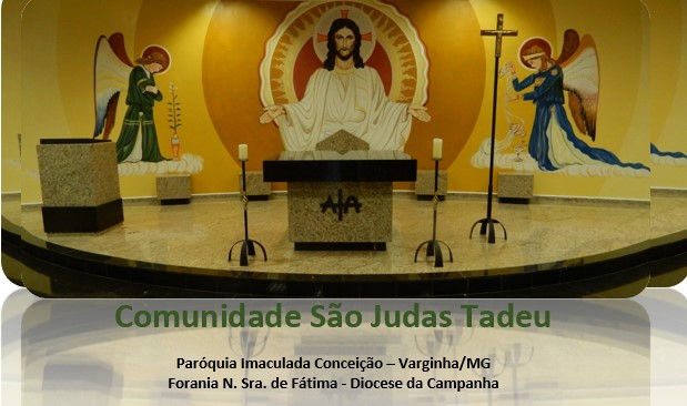 COMUNIDADE SÃO JUDAS TADEU - VARGINHA/MG