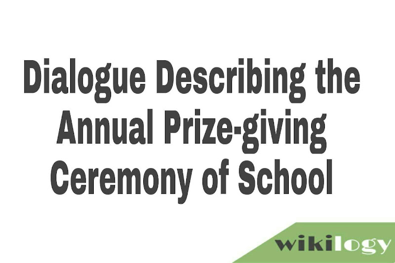 Dialogue Describing the Annual Prize-giving Ceremony of School