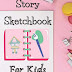 Story Sketchbook for kids