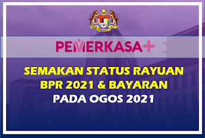 Semakan Status Rayuan BPR 2021 & Bayaran Pada Ogos 2021 - PEMERKASA+
