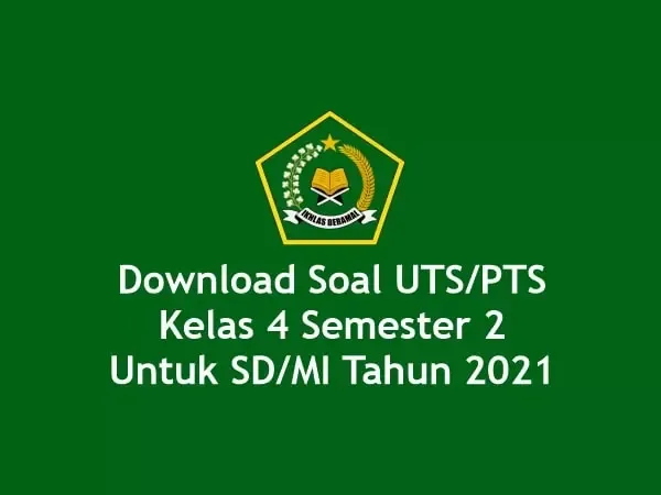 Download Soal UTS/PTS Kelas 4 Semester 2 Untuk SD/MI Tahun 2021