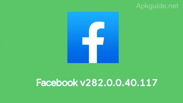 Facebook Version 282.0.0.40.117 (52 MB)