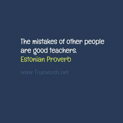 The mistakes of other people are good teachers