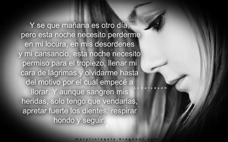 locura de amor, Depresión, Estrés postraumático, Nostalgia, Dolor en el alma, Mañana, Noches Tristes, Lagrimas, Olvido, Llorar, Heridas, Reflexiones de la vida,