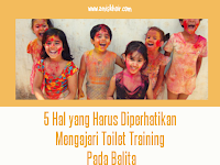 5 Hal Yang Harus Diperhatiakan Dalam Mengajarkan Toilet Training Pada Balita