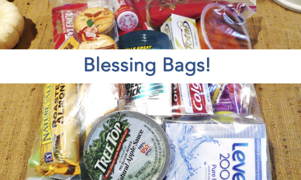 BLESSING BAGS for the Homeless Missie's Kitchen