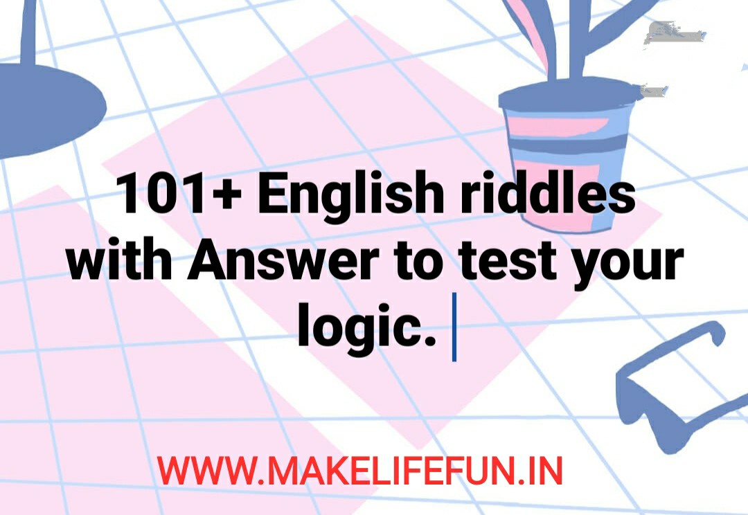 101+ English riddles with Answer to test your logic. - Puzzle World