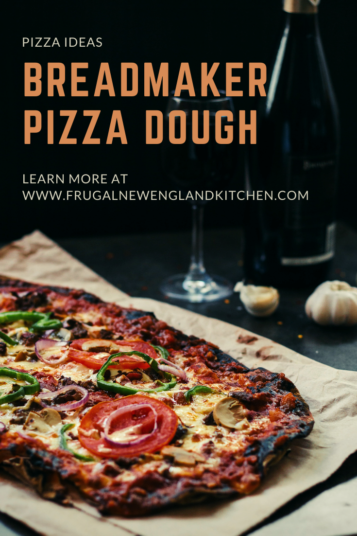Frugal New England Kitchen: Breadmaker Pizza Dough | Pizza Dough Recipe