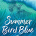 Hora de Ler: Summer Bird Blue - Akemi Dawn Bowman