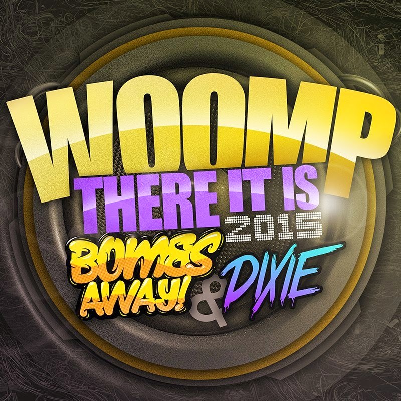 Bombs Away & Dixie - Whoomp There It Is 2015 (Original Mix)