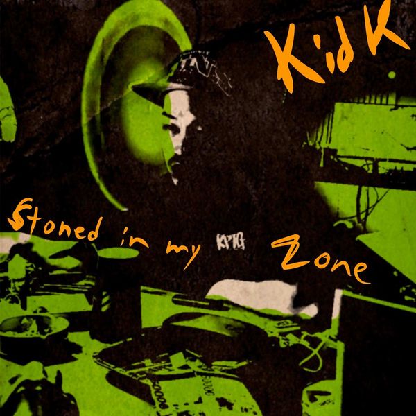 Kid K – Stoned in my zone – Single