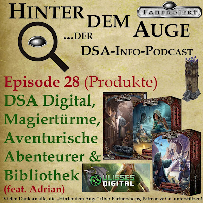 Episode 28 (Produkte) DSA Digital, Magiertürme, Aventurische Abenteurer & Bibliothek (feat. Adrian)