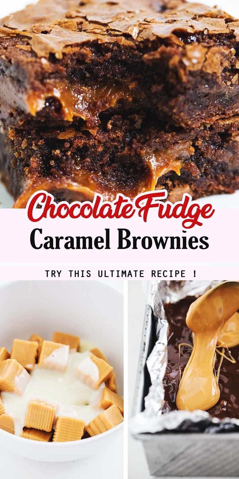 CHOCOLATE FUDGE CARAMEL BROWNIES