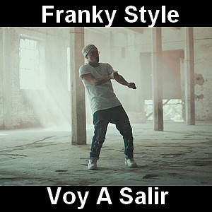 Franky Style – Voy A Salir
