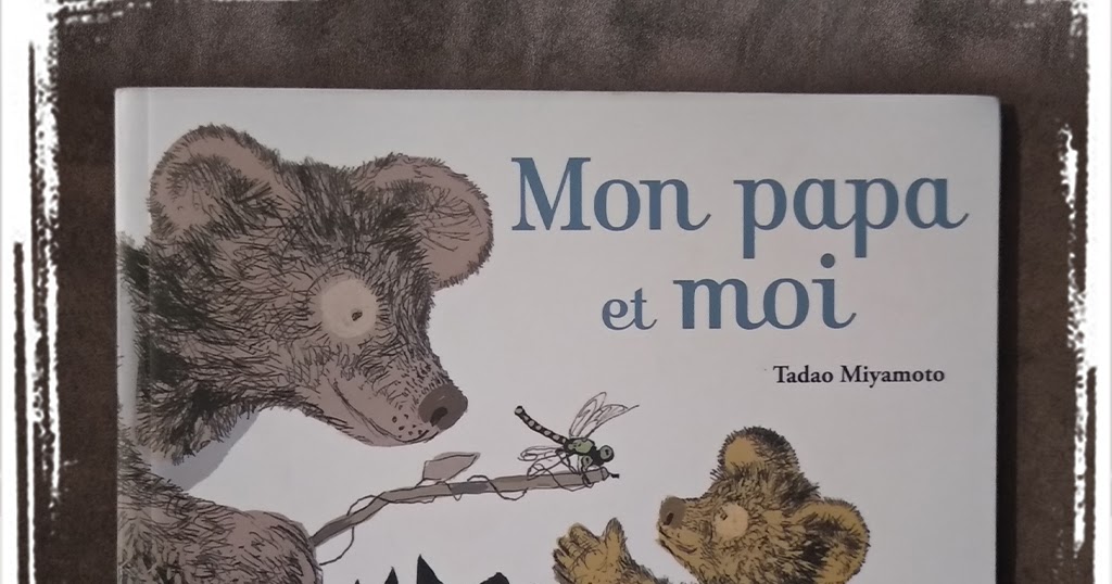 Histoire: mon papa et moi