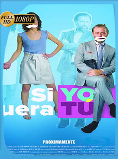 Si Yo Fuera Tú (2018) HD [1080p] Latino [GoogleDrive] SXGO