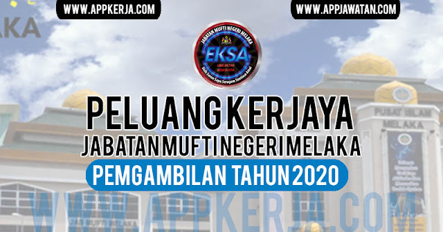 Jawatan Kosong di Jabatan Mufti Negeri Melaka  Appkerja Malaysia