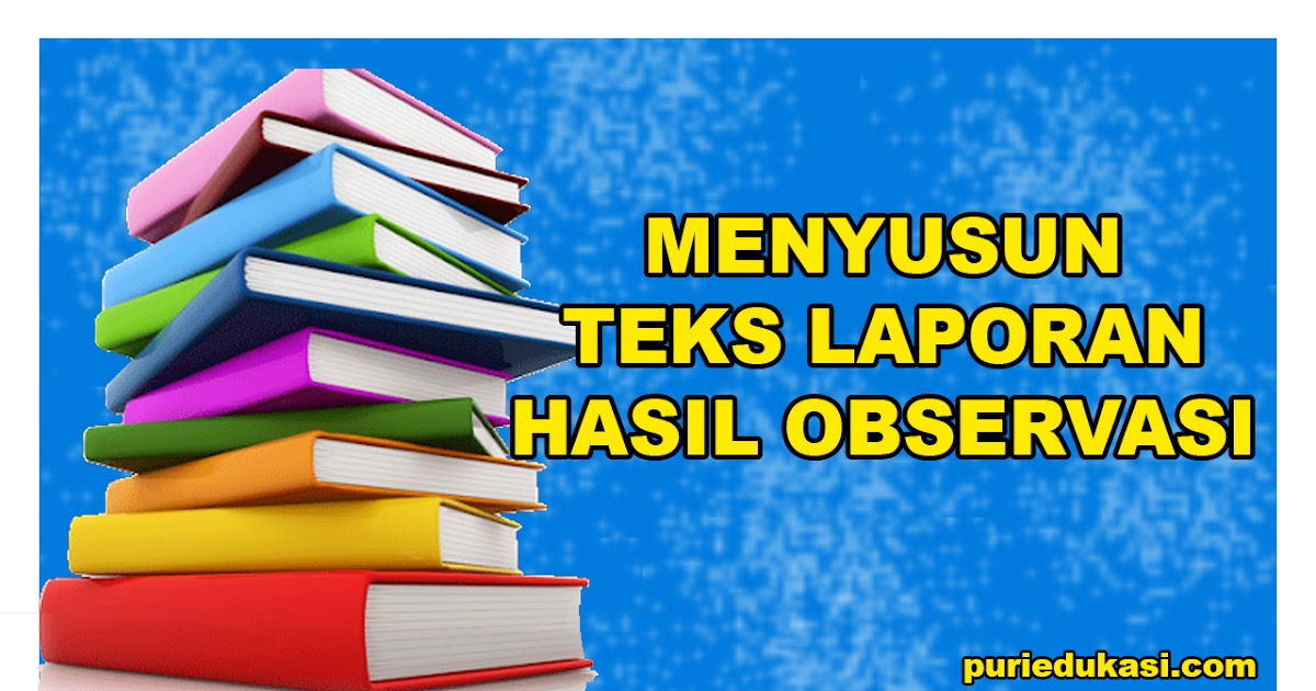 Menyusun Laporan Hasil Observasi