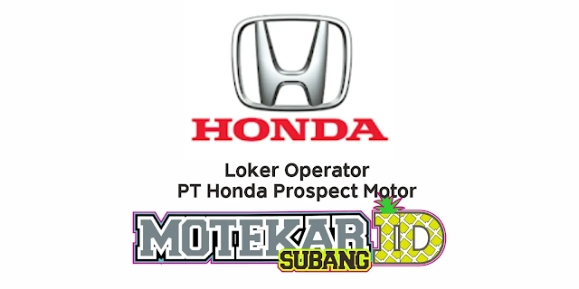 Loker Operator PT Honda Prospect Motor