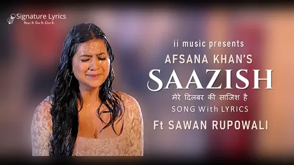 Saazish Lyrics - Afsana Khan - ft. Sawan Rupowali Saazish Lyrics - Afsana Khan - ft. Sawan Rupowali