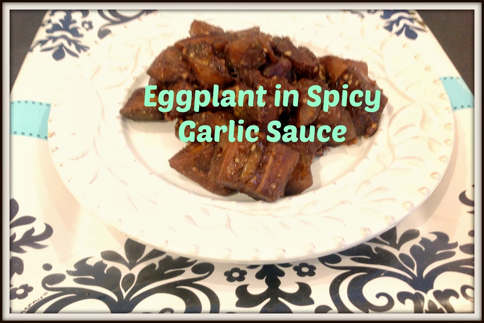 Gluten Free AZ Eggplant in Garlic Sauce ( WW 1 point plus)