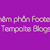 Hướng dẫn thêm phần Footer cho Tempalte Blogspot