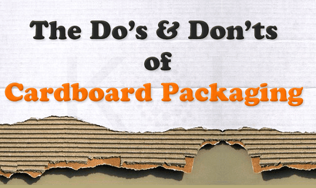 The Do’s And Don’ts of Cardboard Packaging #infographic - Visualistan