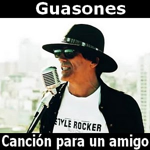 Guasones – Cancion para un amigo
