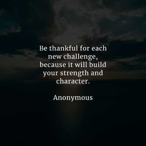 Challenges quotes that will help you become stronger Challenges quotes that will help you become stronger