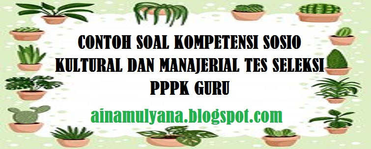 Contoh Soal Kompetensi Sosio Kultural Dan Manajerial Tes Seleksi Pppk Guru Tahun 2021 Pendidikan Kewarganegaraan Pendidikan Kewarganegaraan