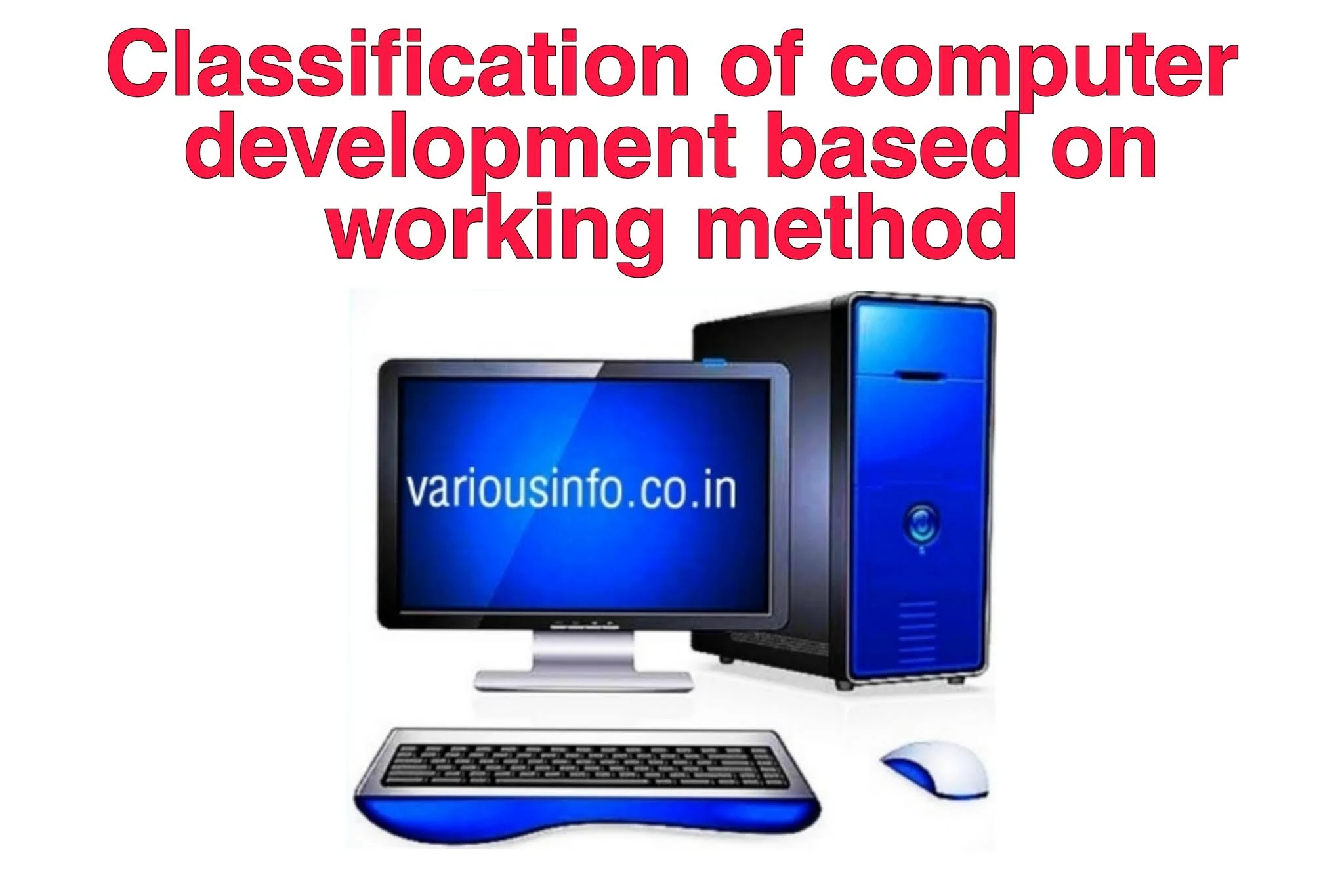 कार्य पद्धति के आधार पर कम्प्यूटर के विकास का वर्गीकरण ( Classification of computer development based on working method )