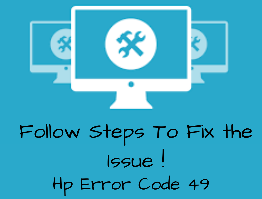 How to Fix HP Printer Error Code 49?