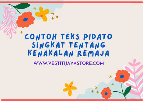 Contoh Teks Pidato Singkat tentang Kenakalan Remaja