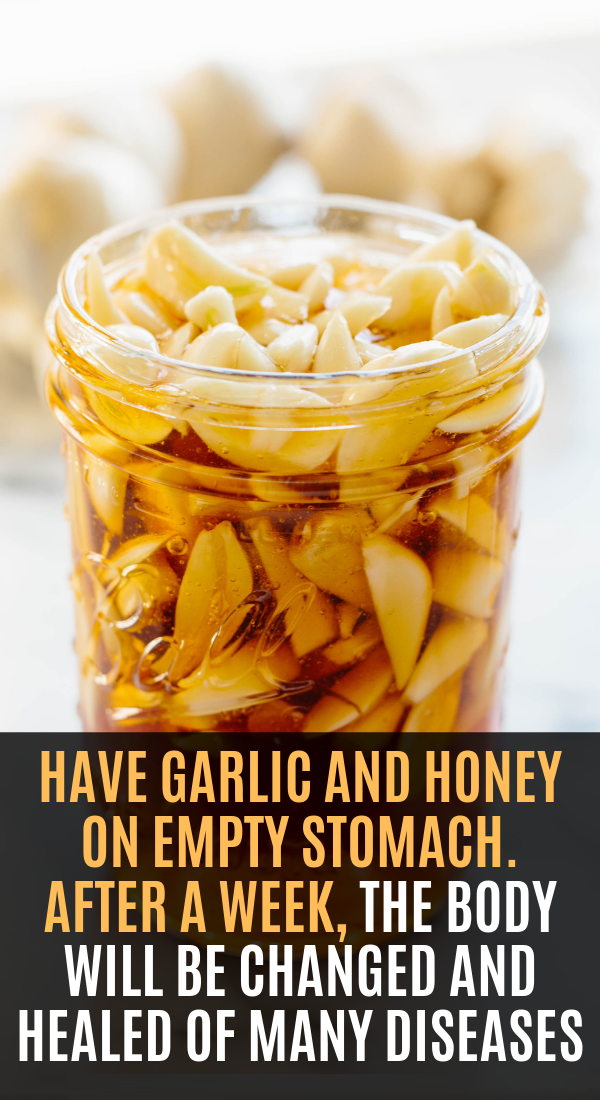 Have Garlic And Honey On Empty Stomach. After A Week, The Body Will Be