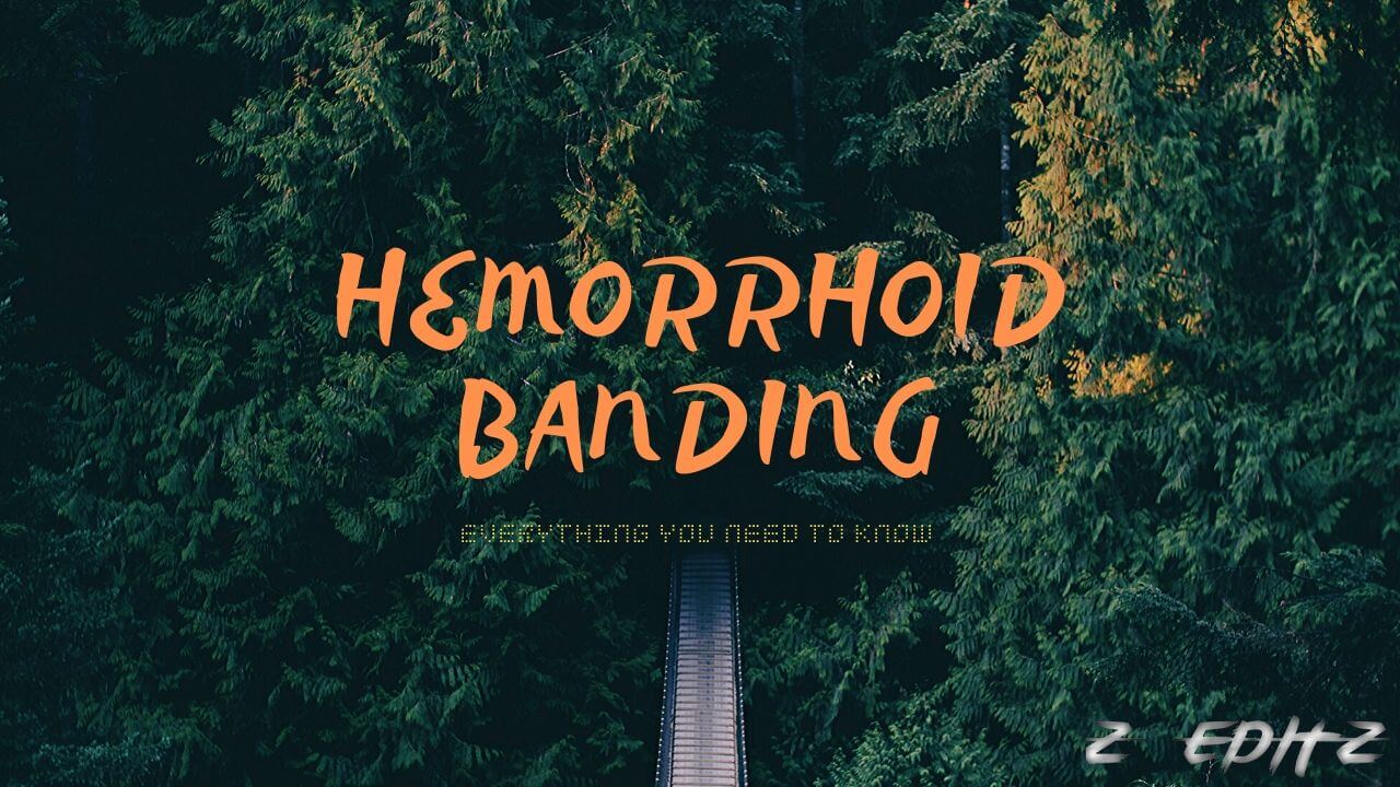 Everything You Need To Know About ''Hemorrhoid Banding'' iLearnHuman
