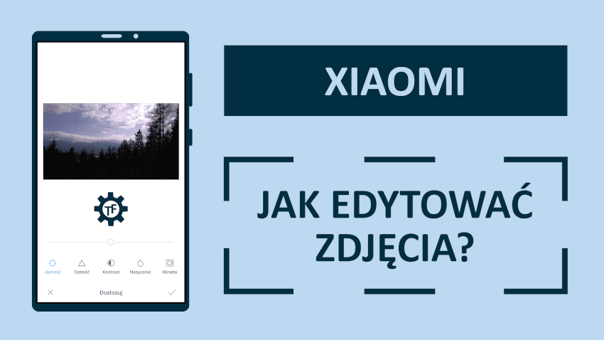 Jak edytować zdjęcia na telefonie Xiaomi?