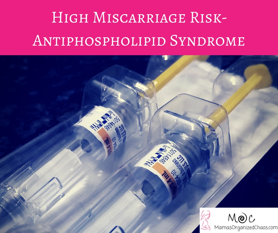 High Miscarriage Risk Antiphospholipid Syndrome Mama's Organized Chaos