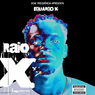 Eduardo K - Raio X (Mixtape)