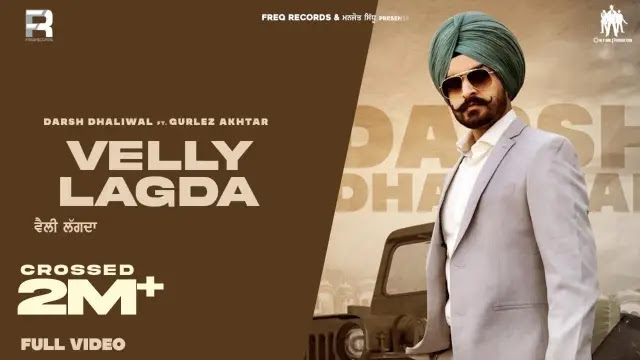 Velly Lagda Lyrics In English - darsh dhaliwal x gurlez akhtar | Desi Crew