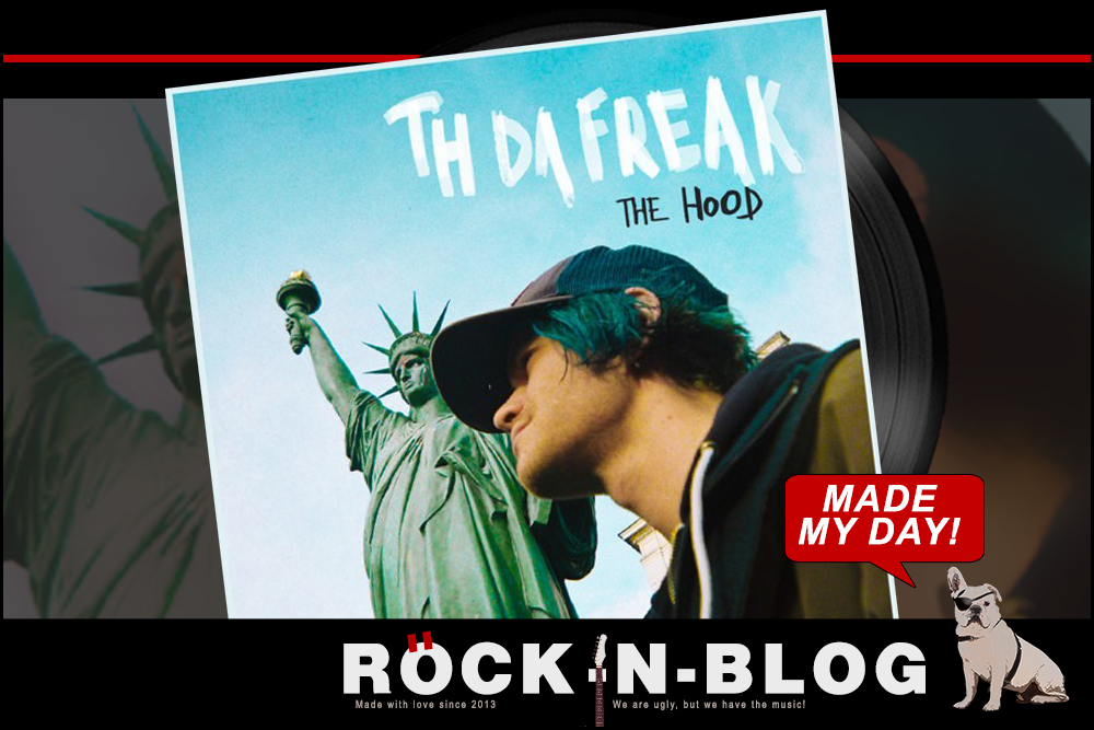 ROCKNBLOG / Music, Reviews, Concerts, Playlists ROCKnBLOG TH DA FREAK Made My Day! Thick Head!