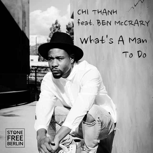 Chi Thanh Shares New Single ‘What’s A Man To Do’ ft. Ben McCrary