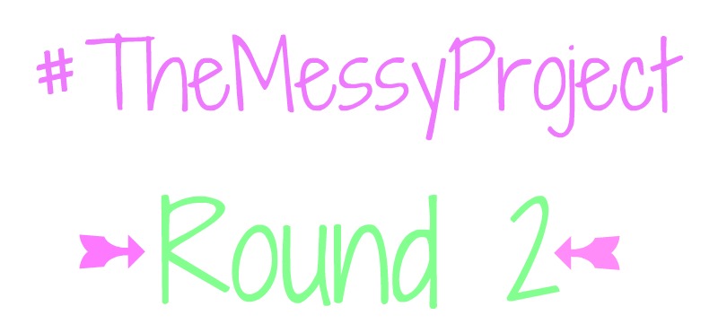 MessyDirtyHair: #TheMessyProject Round 2