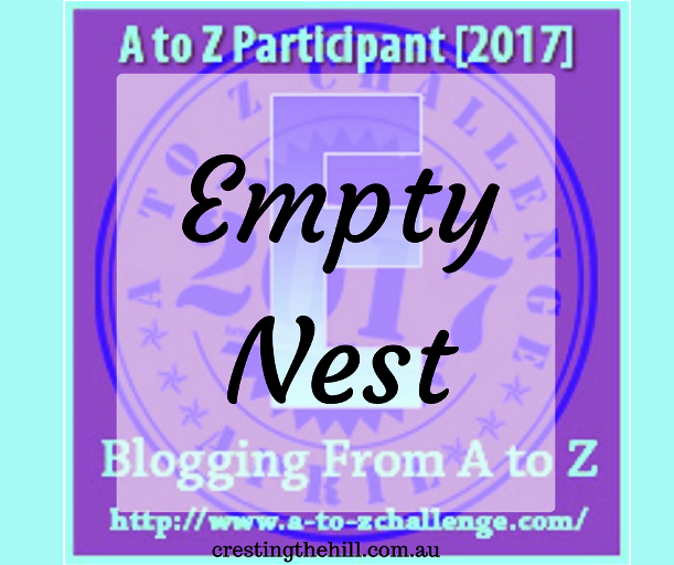 The A-Z Challenge ~ Why Midlife's Fabulous ~ The Empty Nest